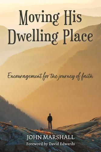 Cover image for Moving His Dwelling Place: Encouragement for the journey of faith