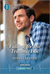 Cover image for Falling for the Trauma Doc