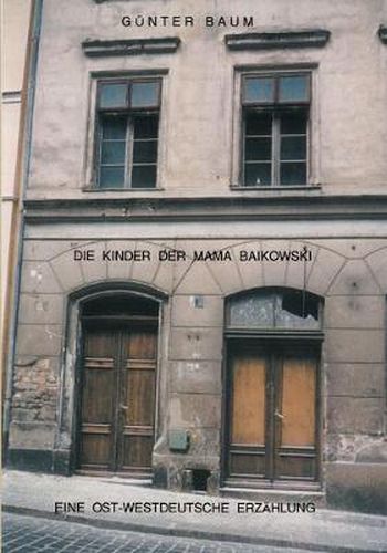 Cover image for Die Kinder der Mama Baikowski: Eine Ost-Westdeutsche Erzahlung