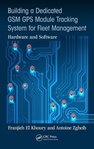 Cover image for Building a Dedicated GSM GPS Module Tracking System for Fleet Management: Hardware and Software