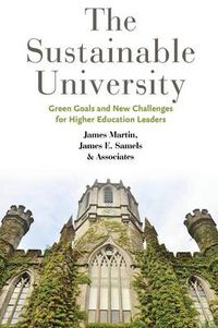 Cover image for The Sustainable University: Green Goals and New Challenges for Higher Education Leaders