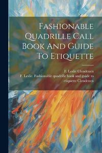 Cover image for Fashionable Quadrille Call Book And Guide To Etiquette