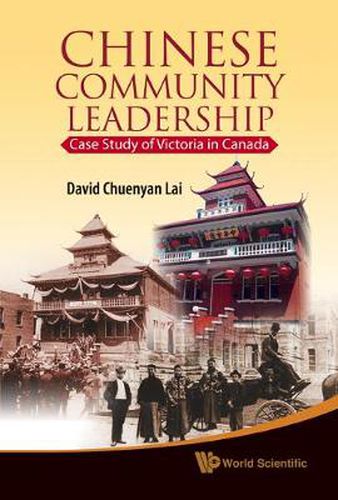 Cover image for Chinese Community Leadership: Case Study Of Victoria In Canada