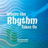 Cover image for Where the Rhythm Takes Us