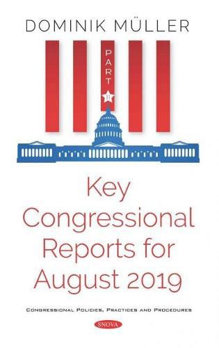 Key Congressional Reports for August 2019. Part XI