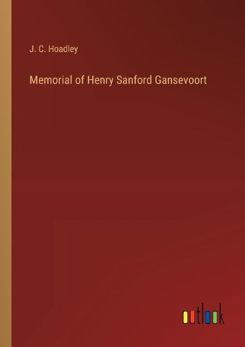 Cover image for Memorial of Henry Sanford Gansevoort