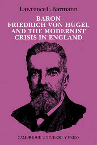 Cover image for Baron Friedrich von Hugel and the Modernist Crisis in England