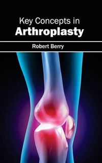 Cover image for Key Concepts in Arthroplasty