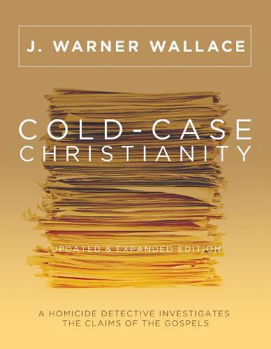 Cold-Case Christianity (Updated & Expanded Edition)