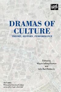 Cover image for Dramas of Culture: Theory, History, Performance