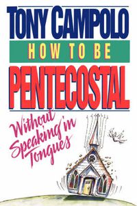 Cover image for How to Be Pentecostal Without Speaking in Tongues