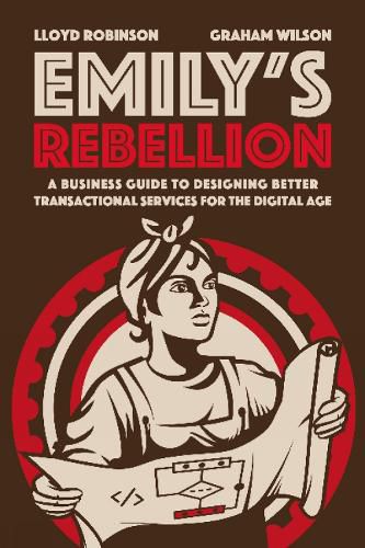 Cover image for Emily's Rebellion: A business guide to designing better transactional services for the digital age