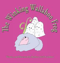 Cover image for The Winking Wallaboo Frog