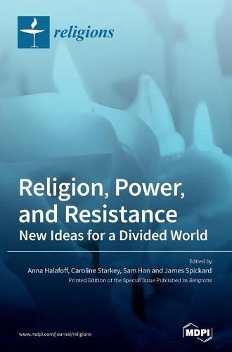 Cover image for Religion, Power, and Resistance: New Ideas for a Divided World