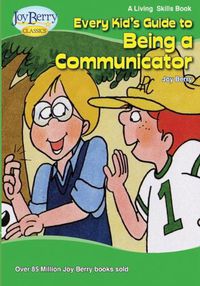 Cover image for Every Kid's Guide To Being A Communicator