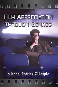 Cover image for Film Appreciation Through Genres