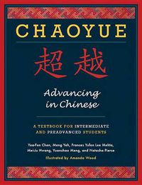 Cover image for Chaoyue: Advancing in Chinese: A Textbook for Intermediate and Pre-Advanced Students