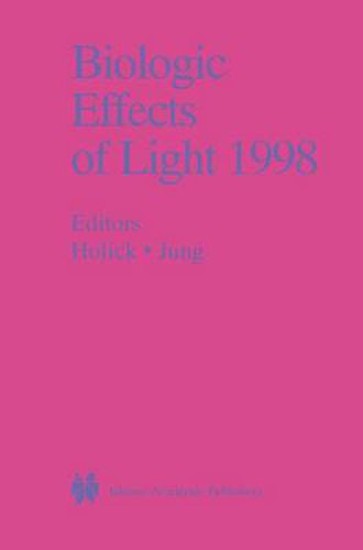 Biologic Effects of Light 1998: Proceedings of a Symposium Basel, Switzerland November 1-3, 1998