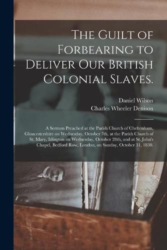 The Guilt of Forbearing to Deliver Our British Colonial Slaves.