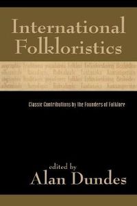 Cover image for International Folkloristics: Classic Contributions by the Founders of Folklore