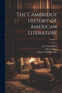 Cover image for The Cambridge History of American Literature; Volume 3