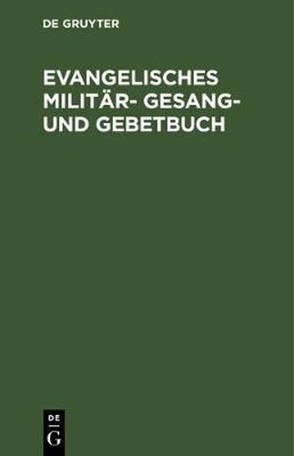 Evangelisches Militar- Gesang- und Gebetbuch
