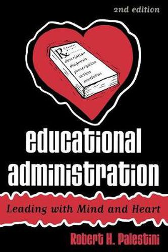 Cover image for Educational Administration: Leading with Mind and Heart