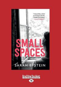 Cover image for Small Spaces: Shortlisted CBCA Book of the Year 2019 Older Readers
