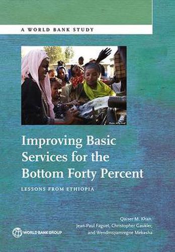 Cover image for Improving Basic Services for the Bottom Forty Percent: Lessons from Ethiopia