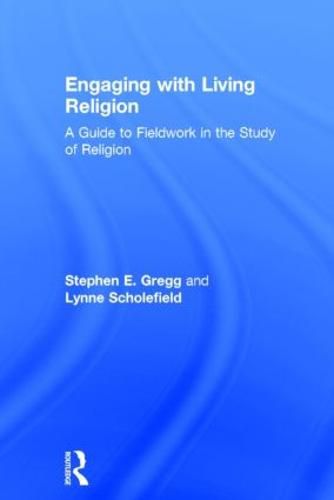 Cover image for Engaging with Living Religion: A Guide to Fieldwork in the Study of Religion