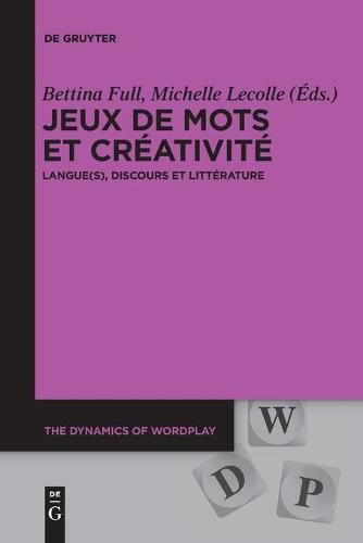 Cover image for Jeux de Mots Et Creativite: Langue(s), Discours Et Litterature