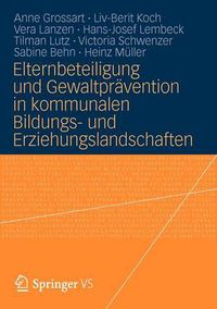 Cover image for Elternbeteiligung und Gewaltpravention in kommunalen Bildungs- und Erziehungslandschaften: Modelle und Instrumente fur die Praxis