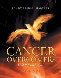 Cover image for Cancer Overcomers: Gold Refined by Fire