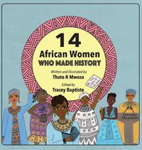 Cover image for 14 African Women Who Made History: Phenomenal African Women