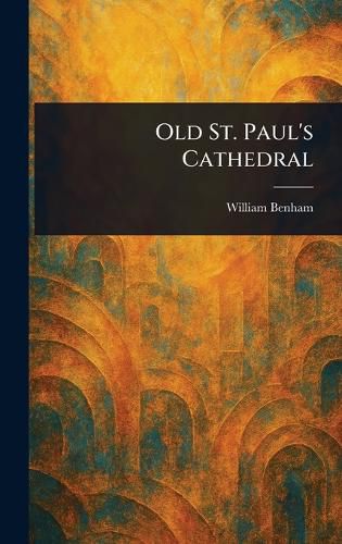 Cover image for Old St. Paul's Cathedral