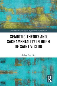 Cover image for Semiotic Theory and Sacramentality in Hugh of Saint Victor