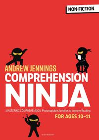 Cover image for Comprehension Ninja for Ages 10-11: Non-Fiction: Comprehension worksheets for Year 6