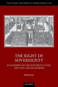 Cover image for The Right of Sovereignty: Jean Bodin on the Sovereign State and the Law of Nations