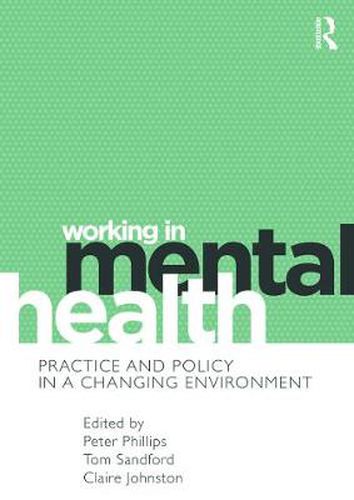 Cover image for Working in Mental Health: Practice and Policy in a Changing Environment