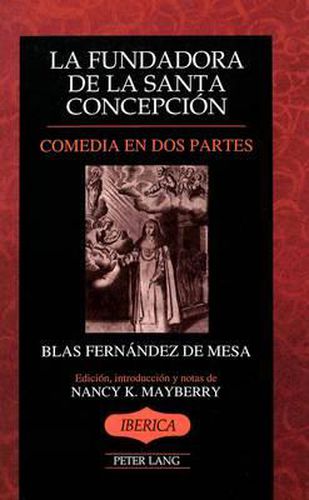 Cover image for La Fundadora de la Santa Concepcion: Comedia en DOS Partes