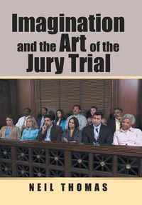 Cover image for Imagination and the Art of the Jury Trial