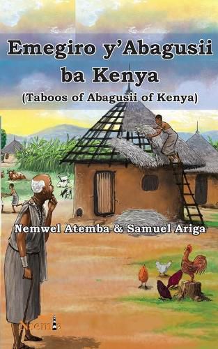 Cover image for Emegiro y'Abagusii ba Kenya (Taboos of Abagusii of Kenya)