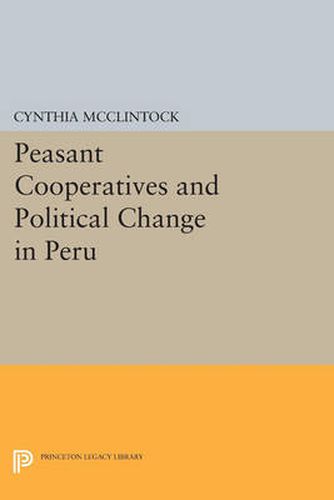 Peasant Cooperatives and Political Change in Peru