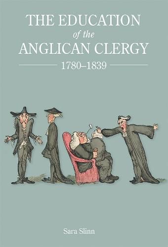 Cover image for The Education of the Anglican Clergy, 1780-1839