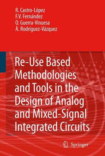 Reuse-Based Methodologies and Tools in the Design of Analog and Mixed-Signal Integrated Circuits