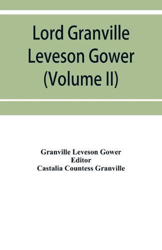 Cover image for Lord Granville Leveson Gower (first earl Granville): private correspondence, 1781 to 1821 (Volume II)