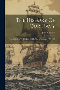 Cover image for The History Of Our Navy