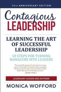 Cover image for Contagious Leadership 15th Anniversary Edition: 10 Steps for Turning Managers Into Leaders