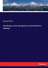 Cover image for Mitteilungen aus der chirurgischen Universitatsklinik zu Goettingen