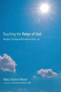 Cover image for Touching the Reign of God: Bringing Theological Reflection to Daily Life